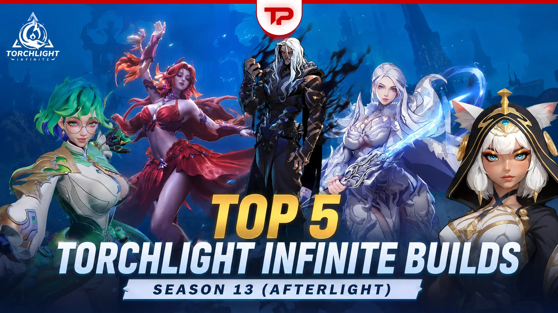 Top 5 Torchlight Infinite Build for Season 13 (Afterlight)