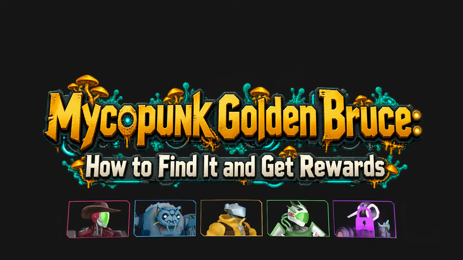 Mycopunk Golden Bruce